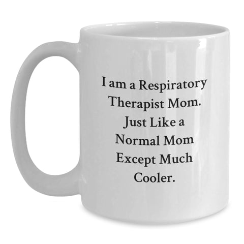 Image of Funny Respiratory Therapist White Coffee Mug Gifts for Mom Respiratory Therapist Mom Gifts from Family - White Coffee Mug - 11oz or 15oz Ceramic - Main