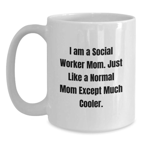 Image of Funny Social Worker Mom Gifts - White Coffee Mug for Social Worker Women, Unique Mother's Day Unique Gifts from Family, Friends, or Coworkers - Main