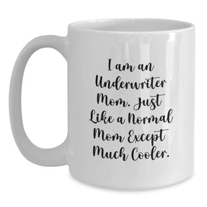 Funny Underwriter Mom White Coffee Mugs Gifts from Friends and Family - Unique Birthday Unique Gifts for Underwriter Women