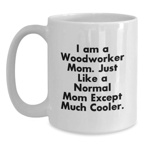 Image of Woodworker Gifts for Men Funny Quote White Coffee Mug, Gifts from Mom to Woodworker Dad on Father's Day - Main