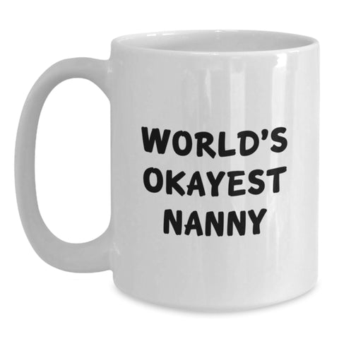Image of Funny Nanny Gifts for Dad White Coffee Mug - 'World's Okayest Nanny' Quote - Main