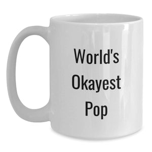 Funny Pop Gifts from Friends for World's Okayest Pop Lovers, White Coffee Mug, Birthday Unique