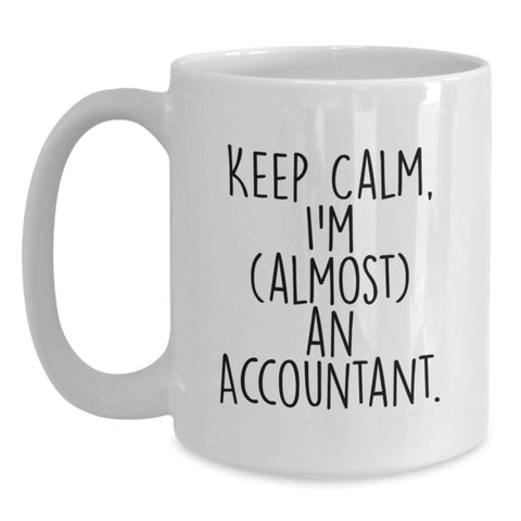 Image of Funny Accountant Gifts from Family for Father's Day Unique White Coffee Mug 'Keep Calm, I'm (almost) An Accountant.' - Main