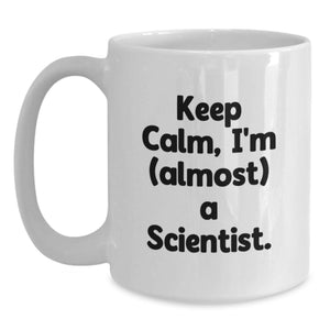 Funny Scientist Quotes White Coffee Mugs Gifts from Family, Friends, or Coworkers for Graduation Unique Gifts for Men or Women Scientist
