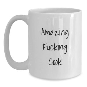 Funny Quotes for Cook Gifts from Men to Men Graduation Unique Ceramics, White Coffee Mug 11oz/15oz, Ideal Gift for Men Cook Enthusiasts, Amazing F--king Cook