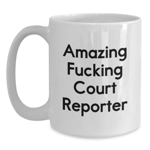 Funny Court Reporter Gifts from Friends - Amazing Court Reporter, White Coffee Mug for Court Reporter, Court Reporter Graduation Unique