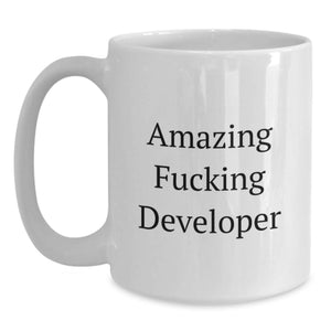 Funny Developer Gifts, White Coffee Mug for Developer, Amazing F--king Developer Quote, Gifts from Friends, Gifts for Men, White Graduation Unique Gifts
