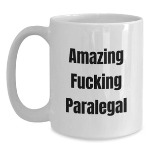Funny Paralegal Gifts from Friends for Graduation Unique White Coffee Mug - Amazing 'F--king Paralegal' Quote