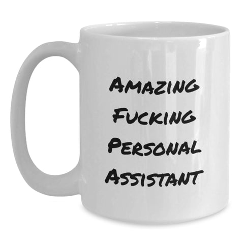 Image of Funny Gifts from Men to Personal Assistant, White Coffee Mug for Graduation, 'Amazing F--king Personal Assistant' Quote, Ideal Gift for Coworkers, Family, or Friends - Main