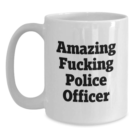 Image of Funny Police Officer Gifts White Coffee Mug for Birthday, 'Amazing F--king Police Officer' Quote, Gifts from Friends to Family - Main