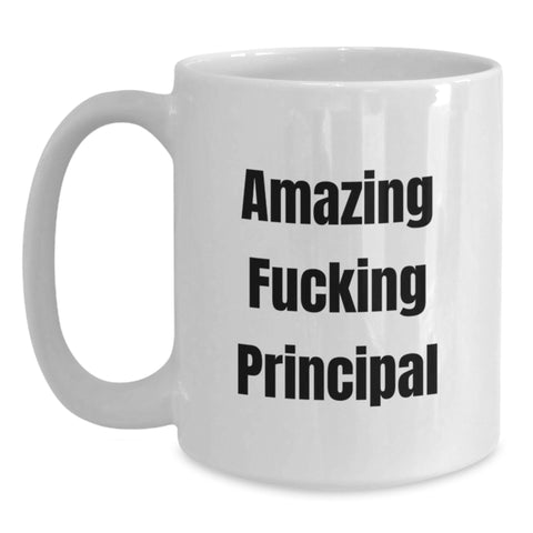 Image of Funny Principal Gifts, White Coffee Mug for Graduation, Unique 'Amazing F--king Principal' Quote - Main