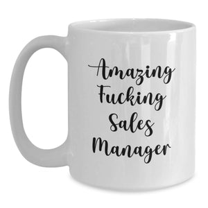 Funny Sales Manager Gifts from Friends and Family Unique White Coffee Mug for Sales Managers Graduation Unique Gifts