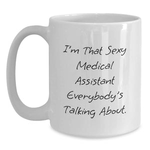 Funny Medical Assistant White Coffee Mug Gifts from Friends and Family for Graduation Unique Personalized Gift Ideas