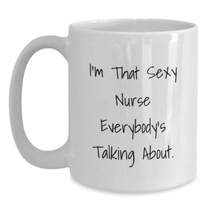 Funny Sexy Nurse White Coffee Mugs Gifts from Friends to Nurse Graduation Unique Gifts