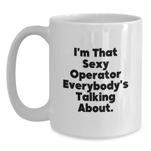 Funny Operator White Coffee Mug Gifts for Graduation, Operator Unique Gifts from Friends Family
