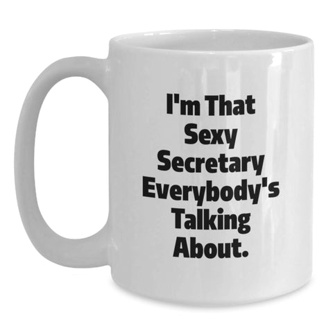 Image of Funny Secretary Gifts for Men from Friends, Unique Graduation Unique Gifts for Secretary, White Coffee Mug with 'I'm That Sexy Secretary Everybody's Talking About.' Quote - Main