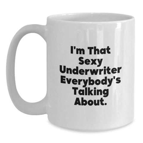 Image of Underwriter White Coffee Mug, Funny Quote Gifts from Friends to Underwriter, Unique Graduation Gifts for Underwriter - Main