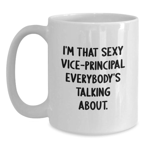 Image of Funny Vice-principal Gifts for Men, Women, Friends, Coworkers, Family Graduation Unique Mugs I'm That 'Sexy Vice-principal' Everybody's Talking About - Main