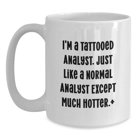 Image of Funny Analyst Quote White Coffee Mug - Gifts from Friends to Analyst for Graduation Unique Ceremony - Main