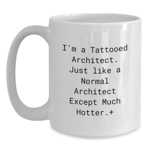 Funny Architect Gifts for Men, White Coffee Mug, Graduation Unique Gifts from Friends - 'I'm A Tattooed Architect'