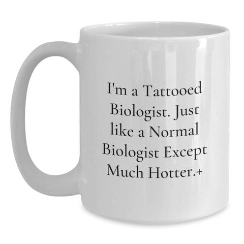 Image of Funny Biologist Quotes White Coffee Mugs, Gifts from Friends to Biologist Men, Unique Graduation Gifts for Biologist Women - White, 11oz or 15oz - Main