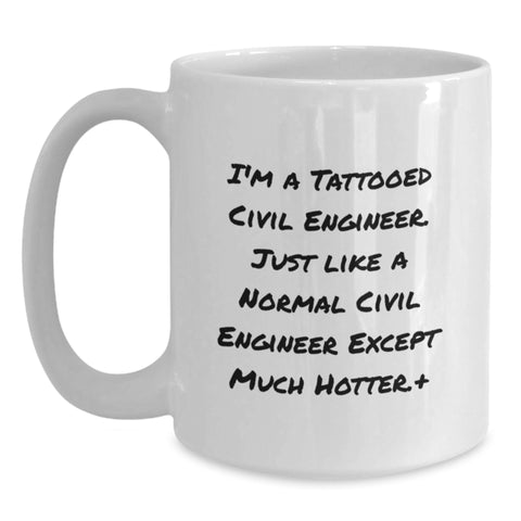 Image of Civil Engineer White Coffee Mug Gifts for Men Friends Family - Funny Quote 'I'm A Tattooed Civil Engineer' Graduation Unique Gifts - Main