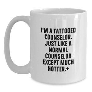 Funny Counselor Gifts for Graduation - White Coffee Mug, I'm A Tattooed Counselor, Ideal Gift for Counselor Friends and Family, Unique Counselor Mug