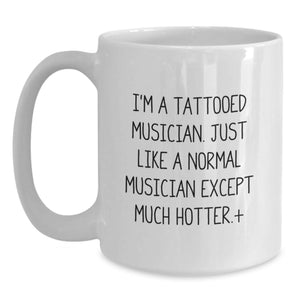 Funny Musician Gift Ideas Gifts from Friends to Musician Men White Coffee Mug 'I'm A Tattooed Musician'