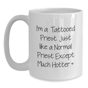 Funny Priest Gifts for Men, White Coffee Mug, I'm A Tattooed Priest, Unique Graduation Unique Gifts from Friends