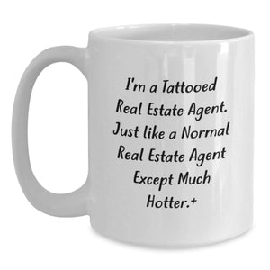 Gifts from Friends for Real Estate Agent, Funny Coffee Mug Quote, White 11oz or 15oz Mug for Birthday, Unique Real Estate Agent Gifts, Hot and Humorous Real Estate Agent Mug