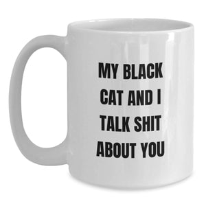 Funny Black Cat Gifts for Men from Friends - White Coffee Mug, My Black Cat And I Talk Shit About You, Graduation Unique Gifts