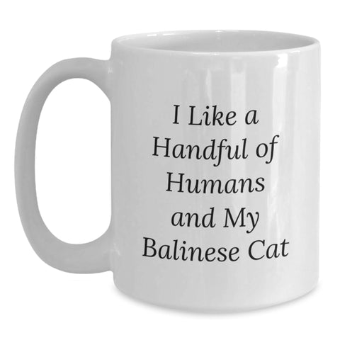 Image of Gifts from Family - Funny Balinese Cat White Coffee Mug, 11oz or 15oz Capacity, Perfect for Graduation Unique Gifts, I Like A Handful Of Humans And My Balinese Cat - Main