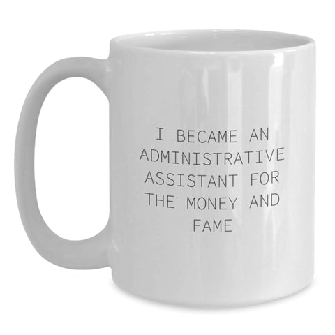 Image of Funny Inspirational Quotes for Administrative Assistant Graduation Gifts from Family to Administrative Assistant White Coffee Mug - Main