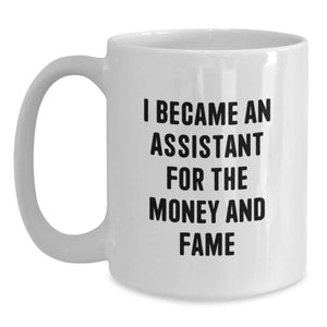 Funny Assistant Quotes Inspirational White Coffee Mug Gifts for Assistant Graduation Unique