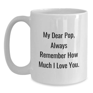 Funny Quotes for Pop, White Coffee Mugs Gifts from Family for Graduation Day, 11oz or 15oz Ceramic Mug