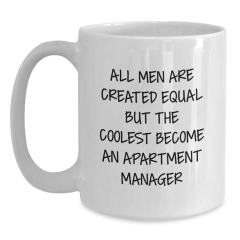 Image of Funny Apartment Manager Gift, White Coffee Mug, Christmas Unique Presents for Men Friends Family - 'All Men Are Created Equal But The Coolest Become An Apartment Manager' - Main
