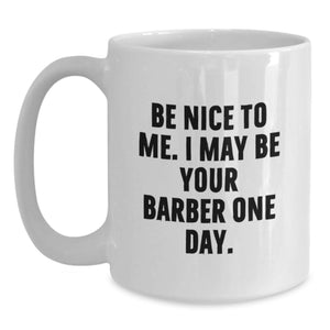 Funny Barber Humor White Coffee Mugs Gifts from Friends for Graduation Unique Gifts