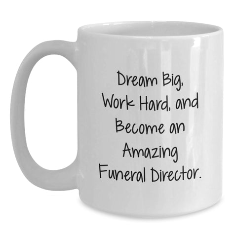 Image of Funny Inspirational White Coffee Mug, Gift for Funeral Director Graduation, Become Amazing Funeral Director - Gifts from Friends - Main