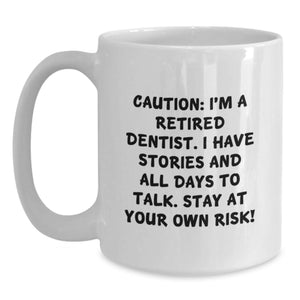 Funny Dentist Gifts for Friends, Women from Men, Coworkers - 11oz/15oz White Coffee Mug