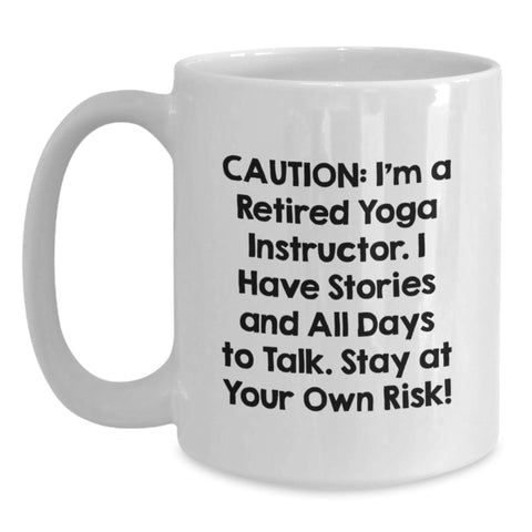 Image of Funny Yoga Instructor White Coffee Mug Gifts from Friends, Birthday Unique Gifts for Yoga Instructor, Stay At Your Own Risk! Quote - Main