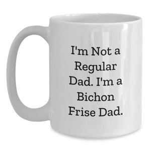 Funny Bichon Frise Dog Dad Gifts for Men Unique White Coffee Mug I'm Not A Regular Dad