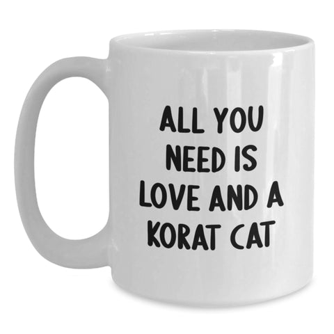 Image of Funny Korat Cat Gifts from Men to Women, White Coffee Mugs for Korat Cat Lovers on Graduation Day, All You Need Is Love And A Korat Cat Mugs - Main