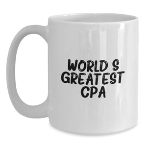 World's Greatest Cpa Funny Gifts from Mom to CPA Graduation Unique White Coffee Mug, Perfect for CPA Exams and Office Decor
