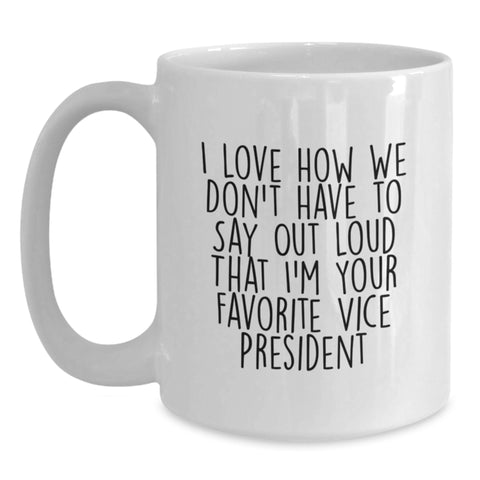 Image of Funny Vice President Quote White Coffee Mugs for Birthday Unique Gifts from Friends and Family - Main