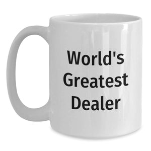 Funny White Coffee Mug Gifts from Friends for World's Greatest Dealer Christmas Unique Presents