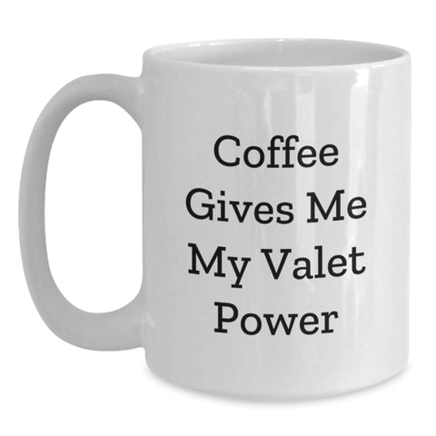 Image of Funny Valet Gifts for Him or Her, White Coffee Mugs with Coffee Gives Me My Valet Power, Unique Christmas Unique Gifts from Friends or Family - Main