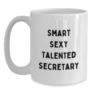 Funny Gifts for Secretary, White Coffee Mug with Smart Sexy Talented Secretary Quote, Unique Christmas Unique Gifts from Friends or Family