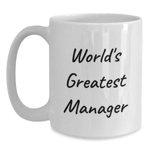 Funny Manager Gifts from Friends for World's Greatest Manager Graduation White Coffee Mug