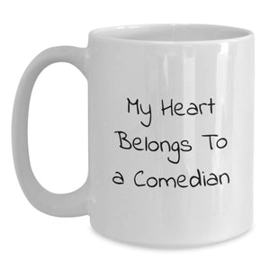 Funny Comedian Gifts from Friends, Comedian White Coffee Mug, My Heart Belongs To A Comedian Christmas Unique Mugs