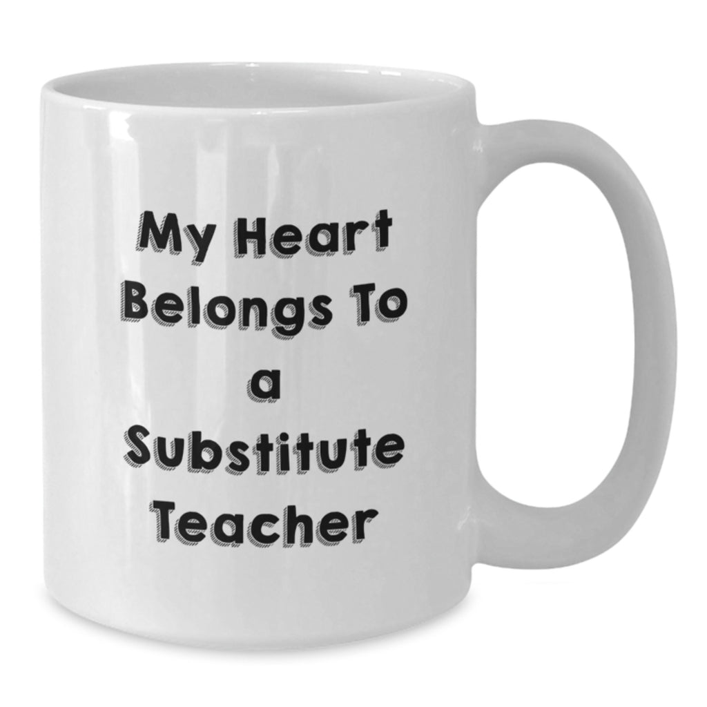 Funny Substitute Teacher Gifts for Men Valentine's White Coffee Mugs, Gifts from Coworkers, Heart Belongs to a Substitute Teacher Lover - Additional